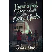 The Paranormal Powerwashers and the Missing Ghosts