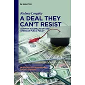 A Deal They Can’t Resist: Adaptive Accumulation and American Public Policy