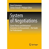 System of Negotiations: Game Theory and Behavioral Economics in Procurement - The Guide for Professionals