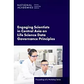 Engaging Scientists in Central Asia on Life Science Data Governance Principles: Proceedings of a Workshop Series