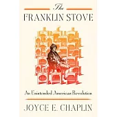 The Franklin Stove: An Unintended American Revolution
