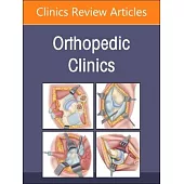 Arthritis and Related Conditions, an Issue of Orthopedic Clinics: Volume 55-4