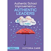 Authentic School Improvement for Authentic Leaders