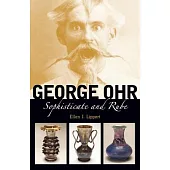George Ohr: Sophisticate and Rube