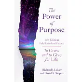 The Power of Purpose, 4th Edition: To Grow and to Give for Life