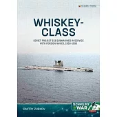 Whiskey-Class Submarines: Soviet Project 613 Submarines in Service with Foreign Navies, 1951-1990