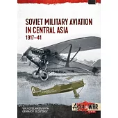 Soviet Military Aviation in Central Asia: 1917-41