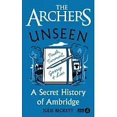 The Archers in Ambridge: A Secret History