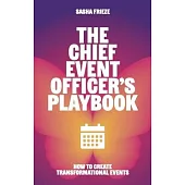 The Chief Event Officer’s Playbook: How to Create Transformational Events