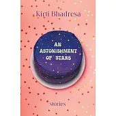 An Astonishment of Stars: Stories