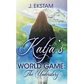 Katja’s World Game: The Understory