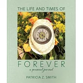 The Life and Times of Forever