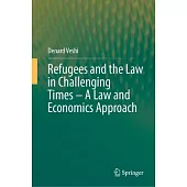 Refugees and the Law in Challenging Times - A Law and Economics Approach