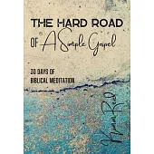 The Hard Road of a Simple Gospel