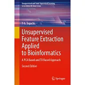 Unsupervised Feature Extraction Applied to Bioinformatics: A Pca Based and TD Based Approach