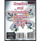 Creative and Innovative Diamond Designs Vol. 2: Exploring the Artistry and Craftsmanship of Exquisite Jewelry