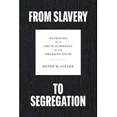 From Slavery to Segregation: Reckoning with White Supremacy in the American South