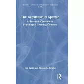 The Acquisition of Spanish: A Research Overview in Multilingual Learning Contexts