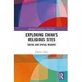 Exploring China’s Religious Sites: Digital and Spatial Insights