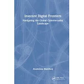 Insecure Digital Frontiers: Navigating the Global Cybersecurity Landscape