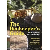 The Beekeeper’s Guide: Building Skills and Knowledge