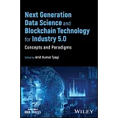 Next Generation Data Science and Blockchain Technology for Industry 5.0: Concepts and Paradigms