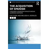 The Acquisition of Spanish: A Research Overview in Multilingual Learning Contexts