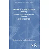 Frontiers of Test Validity Theory: Measurement, Causation, and Meaning