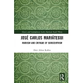 José Carlos Mariátegui: Marxism and Critique of Eurocentrism