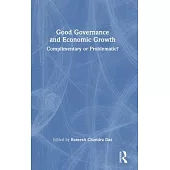 Good Governance and Economic Growth: Complimentary or Problematic?