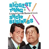 The Biggest Thing in Show Business: Living It Up with Martin & Lewis