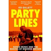 Party Lines: Dance Music and the Making of Modern Britain