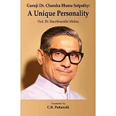 Guruji Dr. Chandra Bhanu Satpathy: A Unique Personality