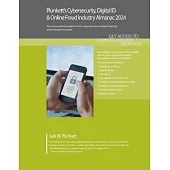 Plunkett’s Cybersecurity, Digital ID & Online Fraud Industry Almanac 2024: Cybersecurity, Digital ID & Online Fraud Industry Market Research, Statisti