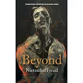 Beyond: AI Translations of Beyond Good and Evil by Friedrich Nietzsche and Beyond the Pleasure Principle by Sigmund Freud in O