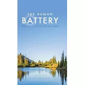 The Human Battery: Theories into Consciousness