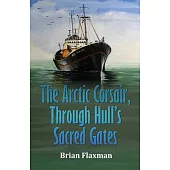 The Arctic Corsair, Through Hull’s Sacred Gates