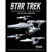 Star Trek: Designing Starships Volume 3: The Kelvin Timeline