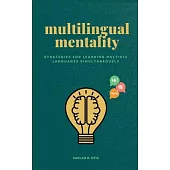 Multilingual Mentality: Strategies for Learning Multiple Languages Simultaneously