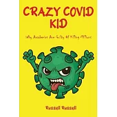 Crazy Covid Kid: Why Academics Are Guilty Of Killing Millions