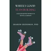 Wheely Good Team Building: A Rollerskating Retreat to Revive a Company