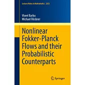 Nonlinear Fokker-Planck Flows and Their Probabilistic Counterparts