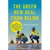 The Green New Deal from Below: How Ordinary People Are Building a Just and Climate-Safe Economy