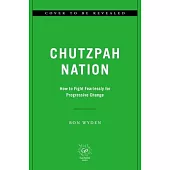 Chutzpah Nation: How We Fight Fearlessly for Progressive Change
