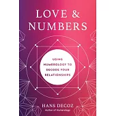 Love and Numbers: Using Numerology to Decode Your Relationships