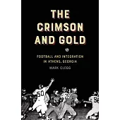 The Crimson and Gold: Football and Integration in Athens, Georgia