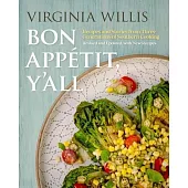 Bon Appétit, Y’All: Recipes and Stories from Three Generations of Southern Cooking, Revised and Updated, with New Recipes