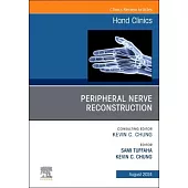 Peripheral Nerve Reconstruction, an Issue of Hand Clinics: Volume 40-3