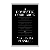 A Domestic Cook Book: Containing a Careful Selection of Useful Receipts for the Kitchen