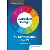 Curriculum Design for Mathematics in the PYP